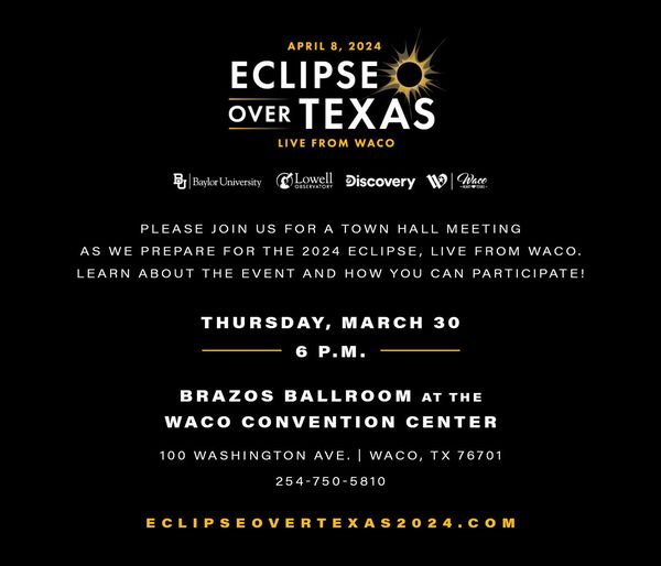 Eclipse Town Hall Meeting - Waco, Texas on March 30, 2023